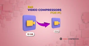 Best Video Compressors For PC