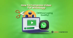 Compress Video For Whatsapp