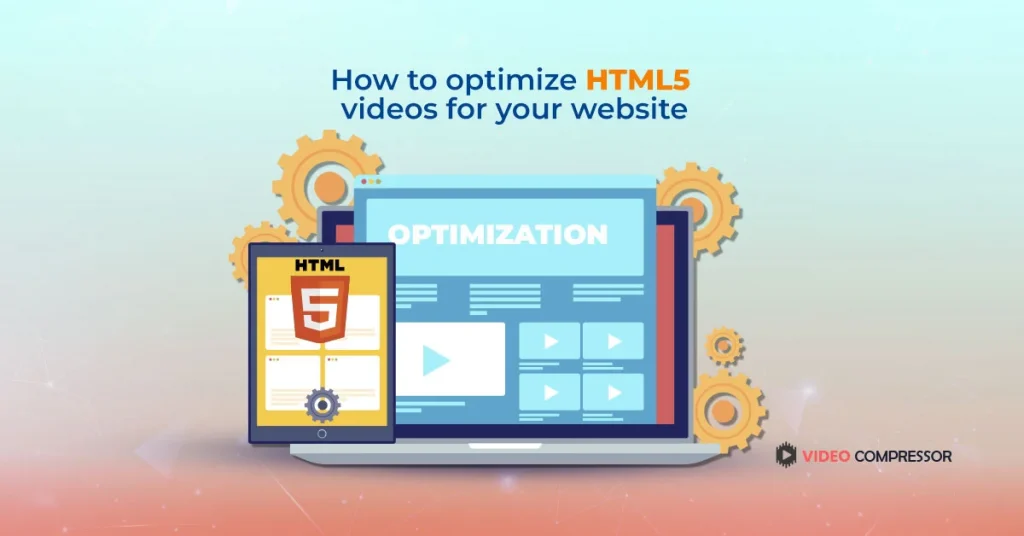 How to optimize HTML5 videos for your website