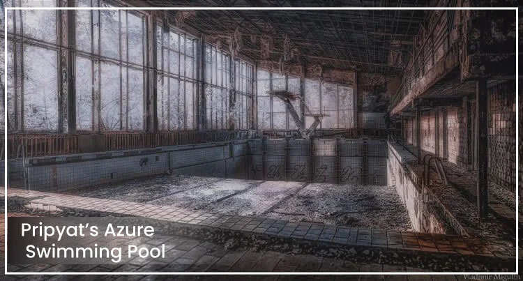 Pripyat's Azure Swimming Pool