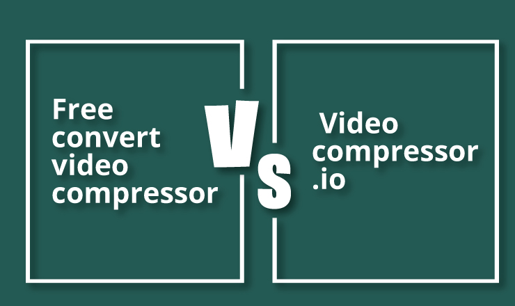 Free convert video compressor VS Video compressor.io